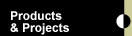 Products and Projects