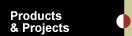 Products and Projects