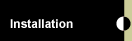 Installation