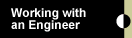 Working with an Engineer